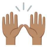 🙌🏽 Mains Levées : Peau Légèrement Mate Emoji par Google
