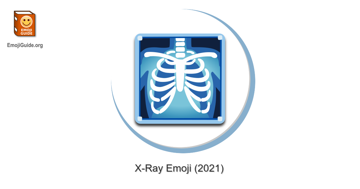 🩻 XRay Emoji Meaning, Pictures, Codes 📕 EmojiGuide