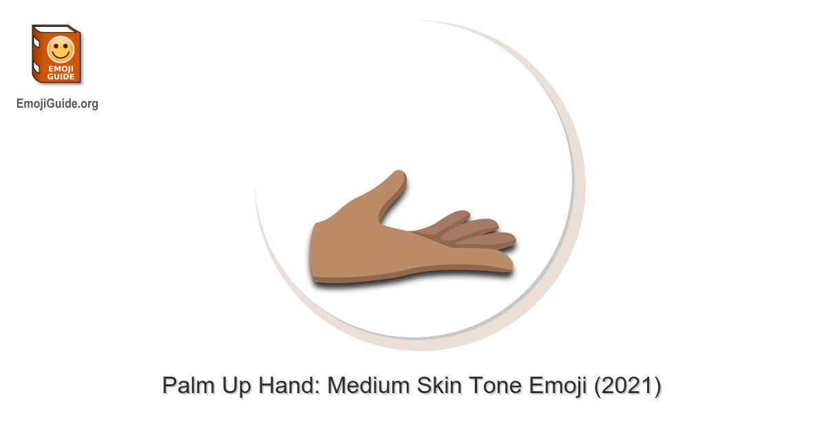 🫴🏽 Palm Up Hand Medium Skin Tone Emoji 📕 EmojiGuide