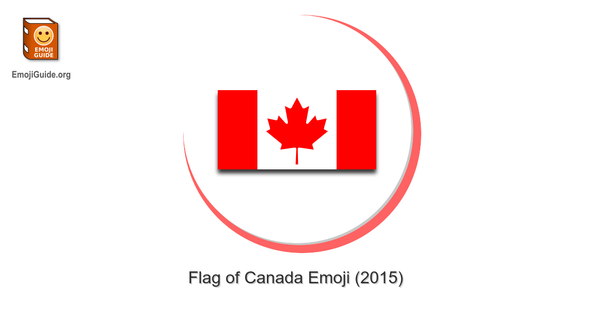 Flag Canada The Ultimate Emoji Guide